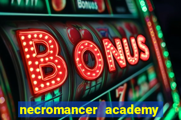 necromancer academy and the genius summoner 52